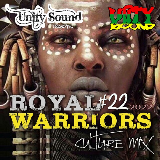 Unity Sound Presents Royal Warriors v22 – Culture Mix (2022) Royal Warriors V22