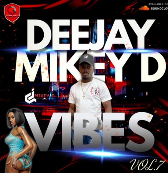Dj Mikey D Presents Vibes Vol.7 Mixtape Vibes Vol.7 Mixtape