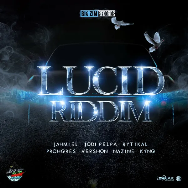 LUCID RIDDIM – BIG ZIM RECORDS (2022) LUCID RIDDIM