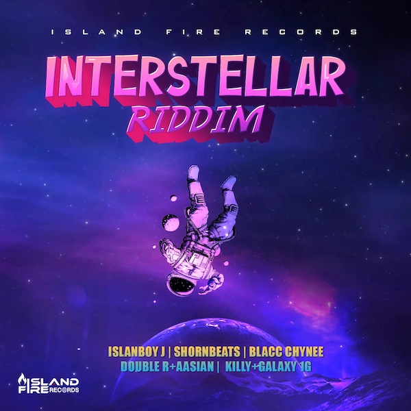 INTERSTELLAR RIDDIM – ISLAND FIRE RECORDS (2024) interstellar riddim