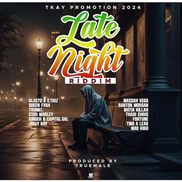 LATE NIGHT RIDDIM – TKAY PROMOTION (2024) Late Night Riddim